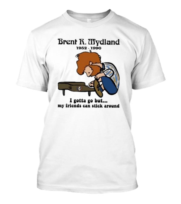 Brent R Mydland 1952 1990 Cartoon Tribute I Gotta Go But My Friends Can Stick Around T-Shirt
