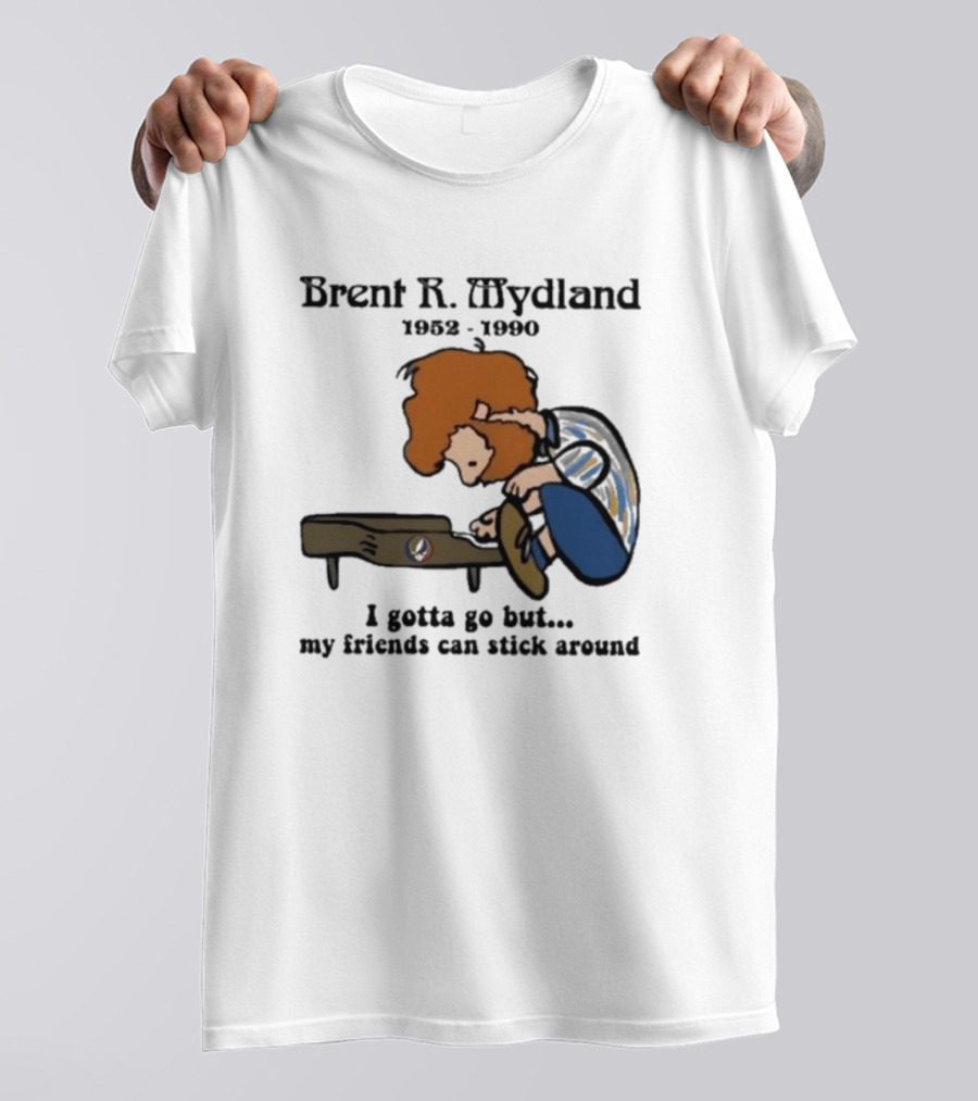 Brent R Mydland 1952 1990 Cartoon Tribute I Gotta Go But My Friends Can Stick Around T-Shirt
