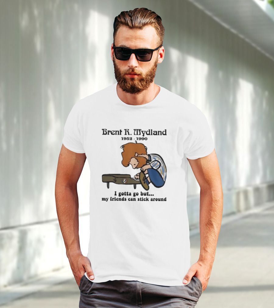Brent R Mydland 1952 1990 Cartoon Tribute I Gotta Go But My Friends Can Stick Around T-Shirt