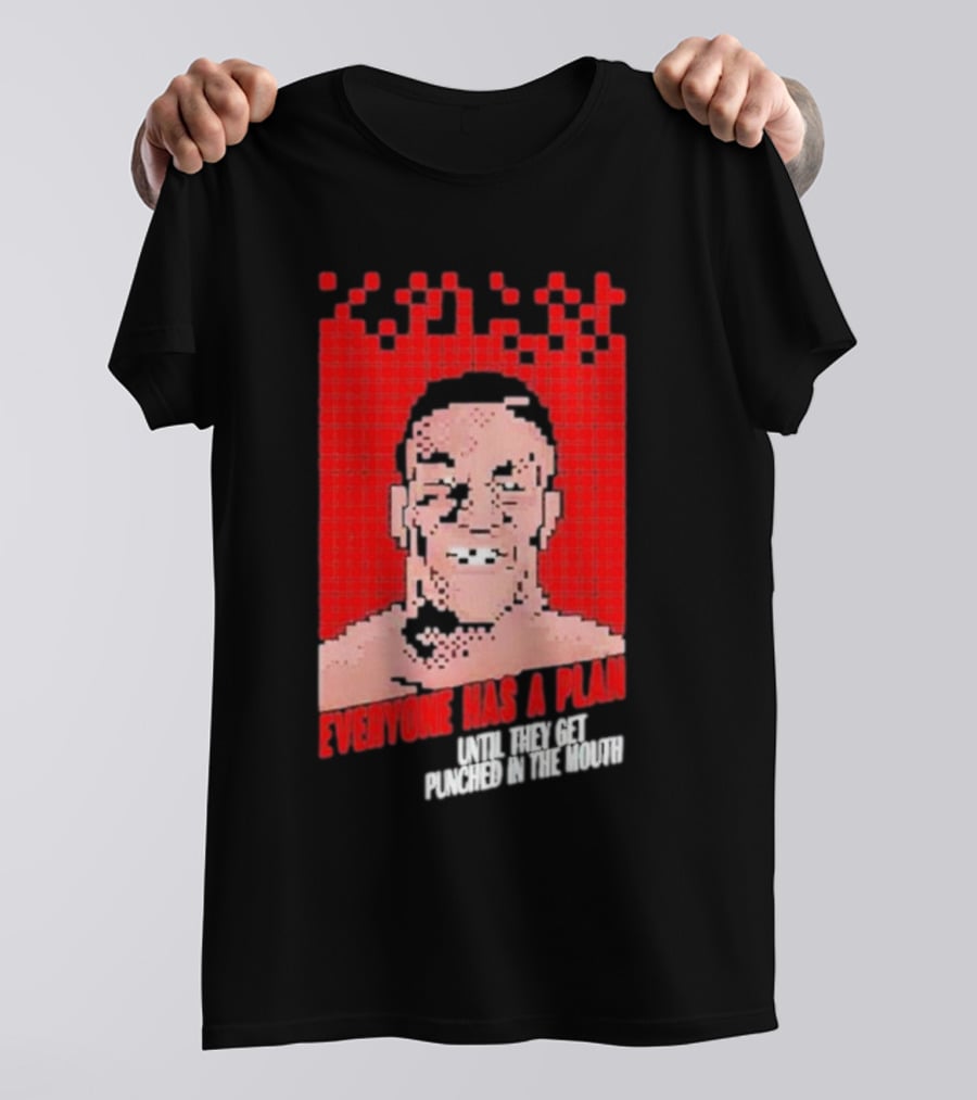 Mike Tyson Punch Out Everyone Has A Plan Until They Get Punched In The Mouth T-Shirt