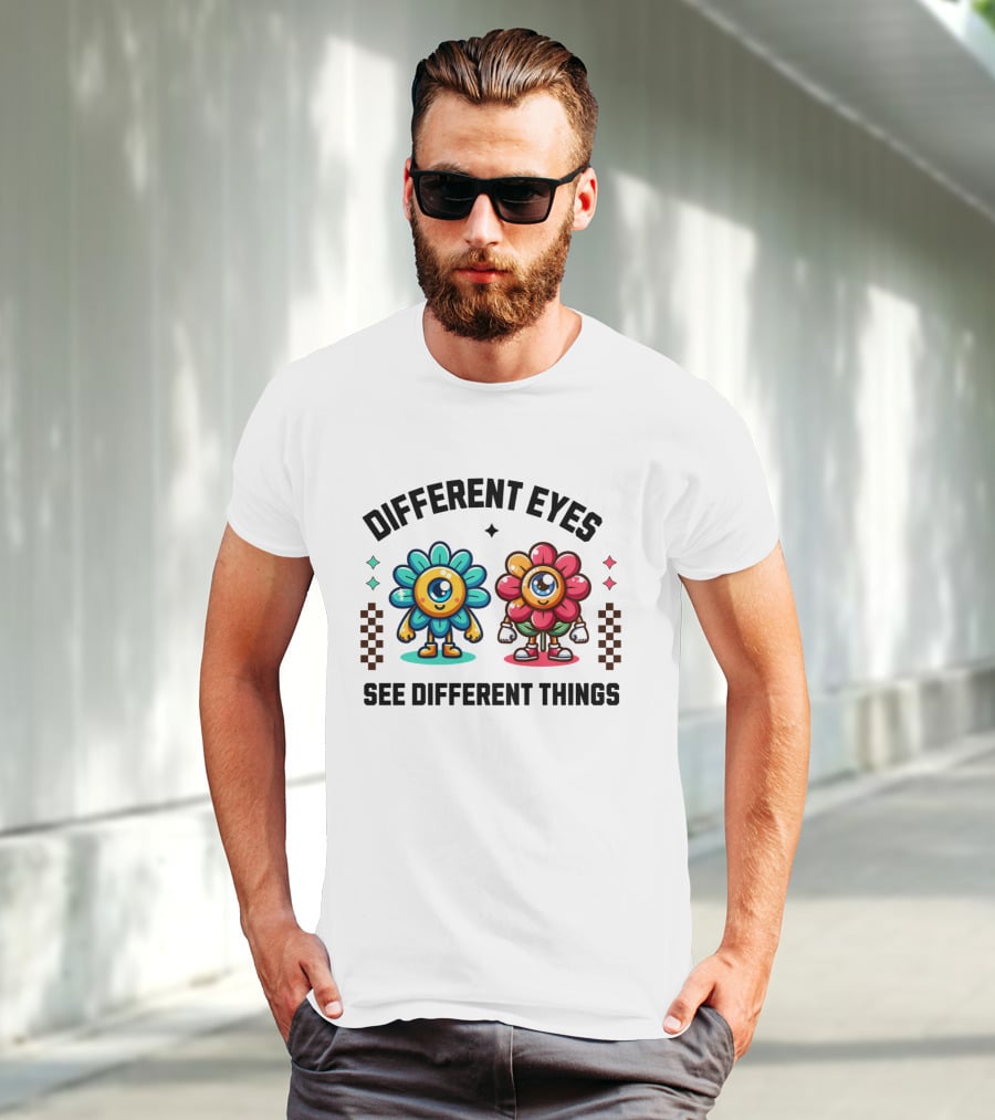 Different Eyes See Different Things Flower Characters With Colorful T-Shirt