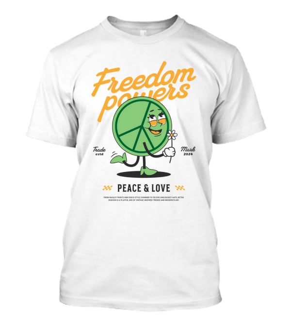 Freedom Powers Peace And Love T-Shirt