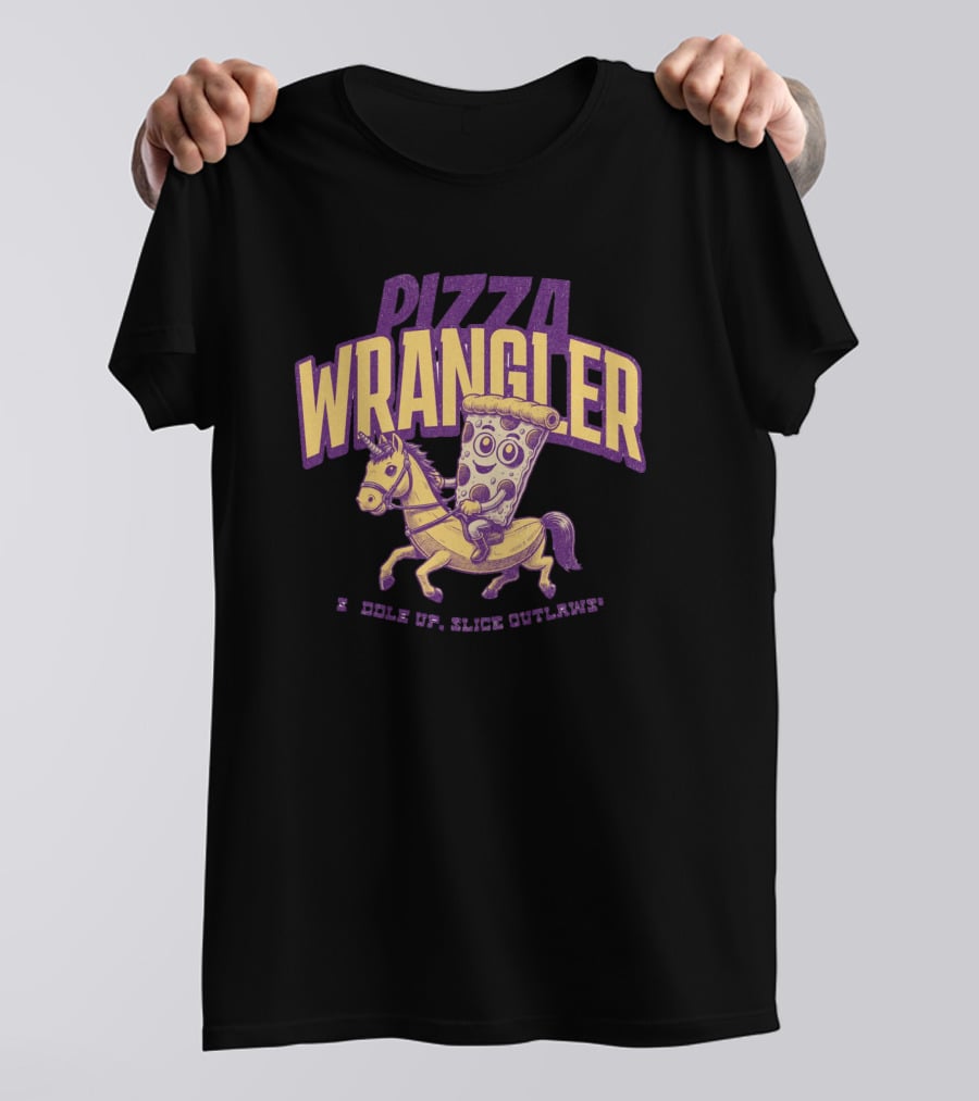 PIZZA WRANGLER SADDLE UP SLICE OUTLAWS T-Shirt