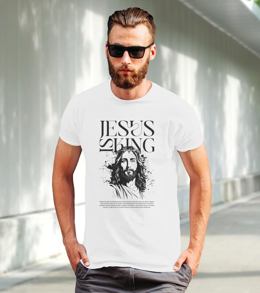 Jesus Is King Transformative Love Grace Jesus Christ Embrace Truth Life Eternal Radiant Savior T-Shirt