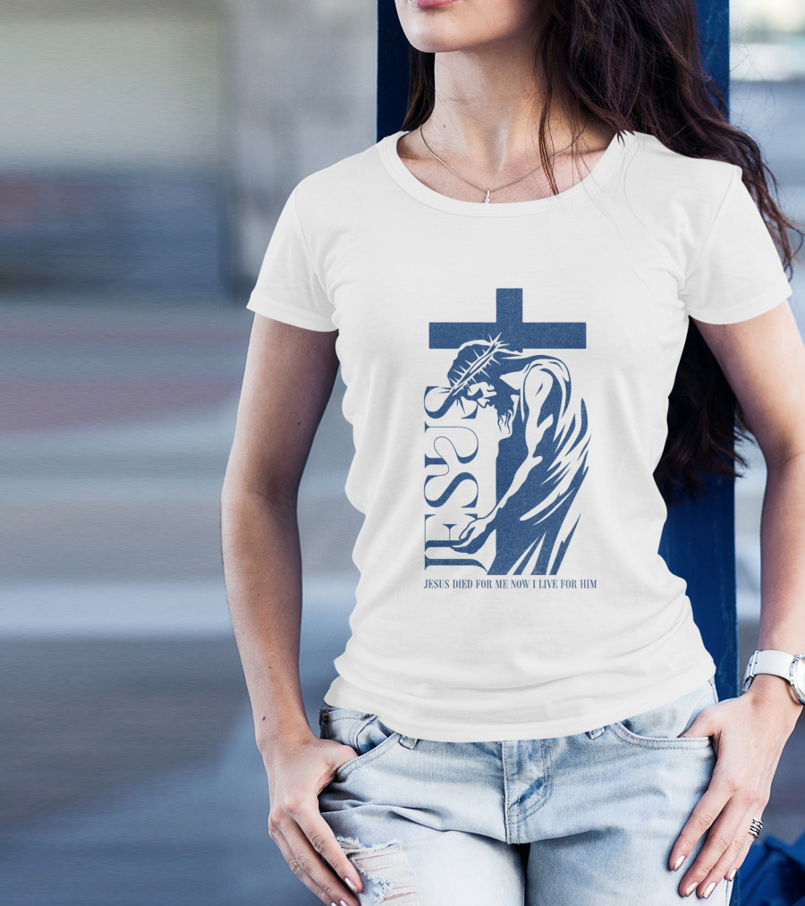 Jesus Died For Me Now I Live For Him Cross T-Shirt