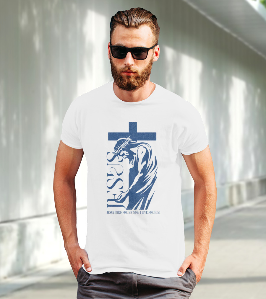 Jesus Died For Me Now I Live For Him Cross T-Shirt