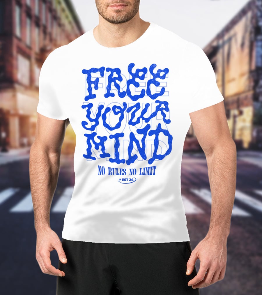 FREE YOUR MIND NO RULES NO LIMIT EST 24 T-Shirt