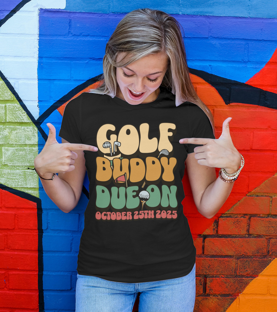 GOLF BUDDY DUE ON OCTOBER 25TH 2025 T-Shirt