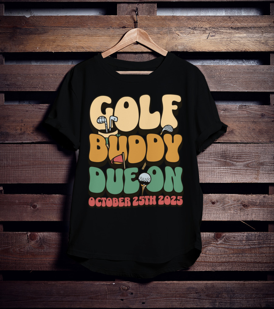 GOLF BUDDY DUE ON OCTOBER 25TH 2025 T-Shirt