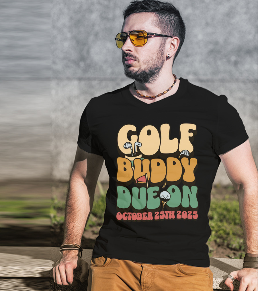 GOLF BUDDY DUE ON OCTOBER 25TH 2025 T-Shirt