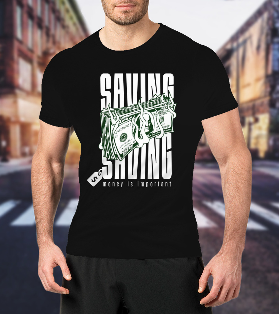 Saving Money Is Important Burning Dollar Stack T-Shirt