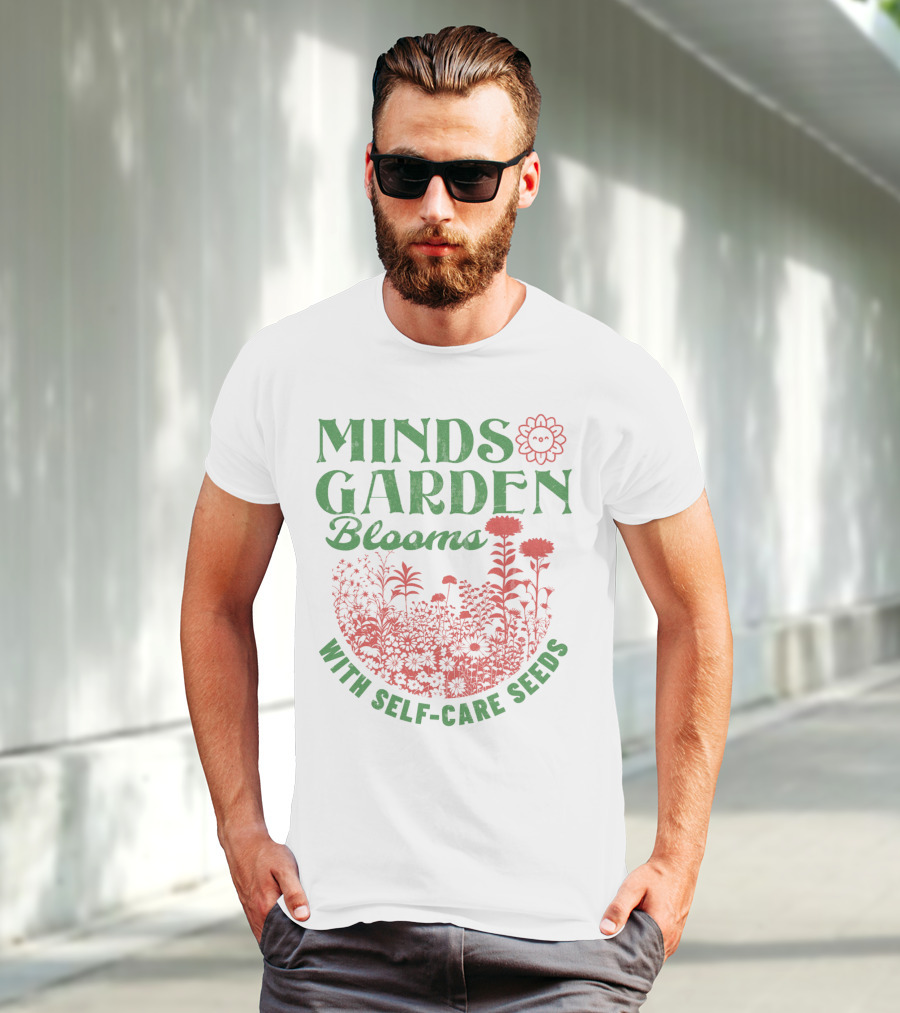 Minds Garden Blooms With Self-Care Seeds T-Shirt