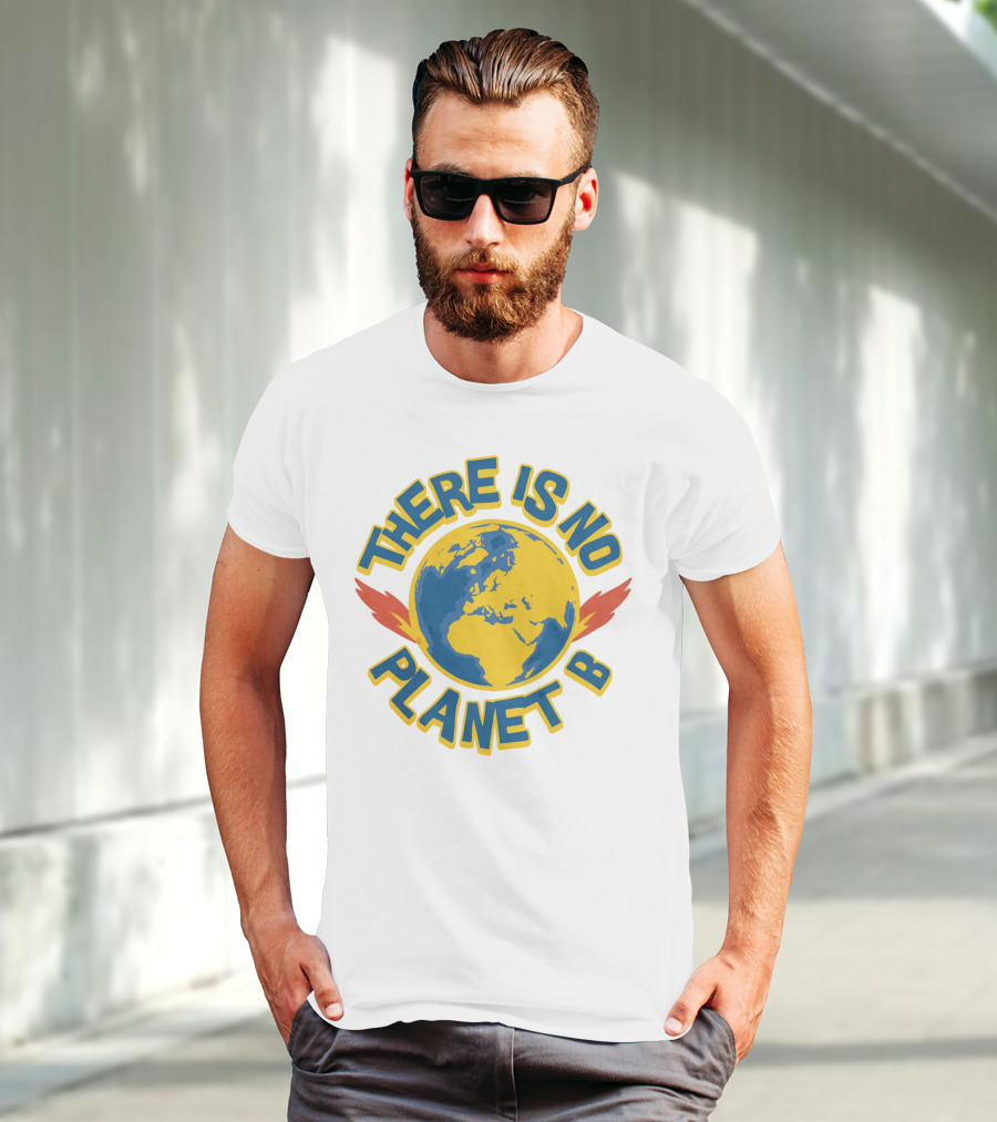 THERE IS NO PLANET B Earth Environmental T-Shirt