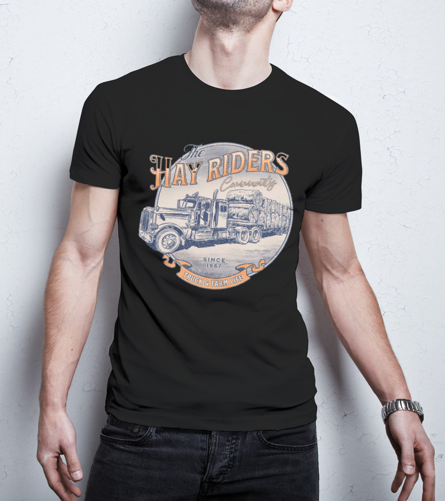 The Hay Riders Community Truck And Farm Life Since 1967 T-Shirt
