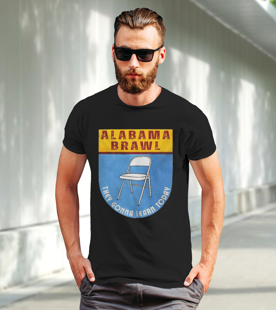Alabama Brawl They Gonna Learn Today Folding Chair T-Shirt