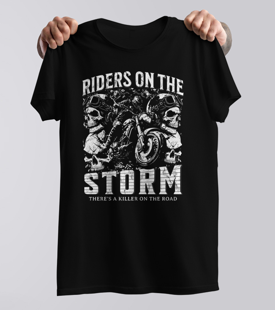 Riders On The Storm There's A Killer On The Road Skulls Motorcycles T-Shirt