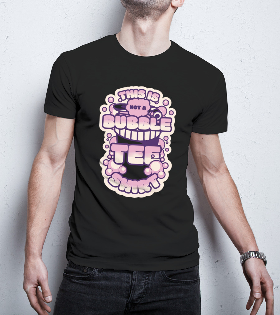 This Is Not A Bubble Tea T-Shirt