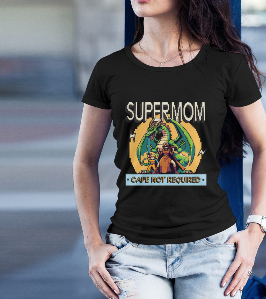 Supermom Cape Not Required Dragon Adventure T-Shirt