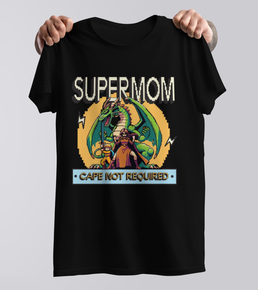 Supermom Cape Not Required Dragon Adventure T-Shirt