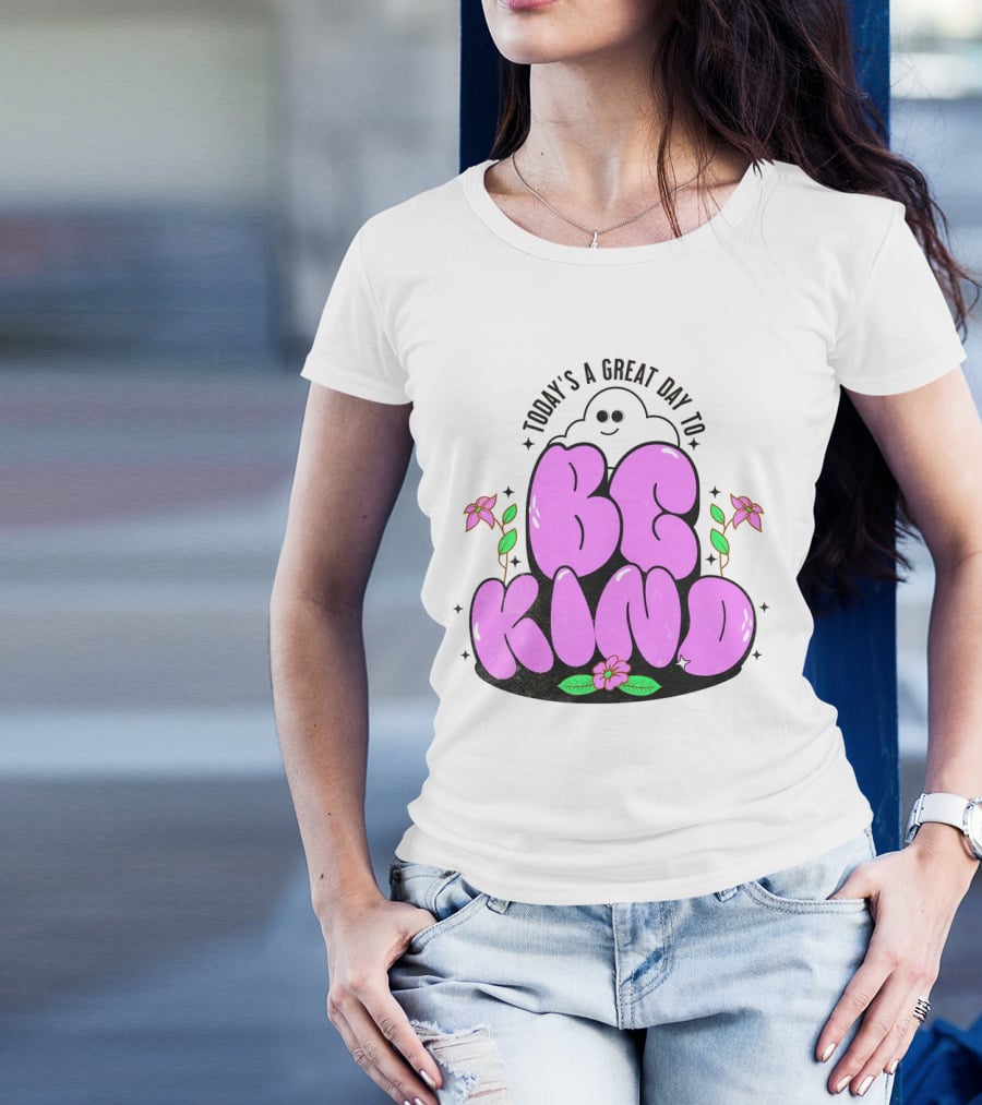 Today's A Great Day To Be Kind Ghost Flowers T-Shirt