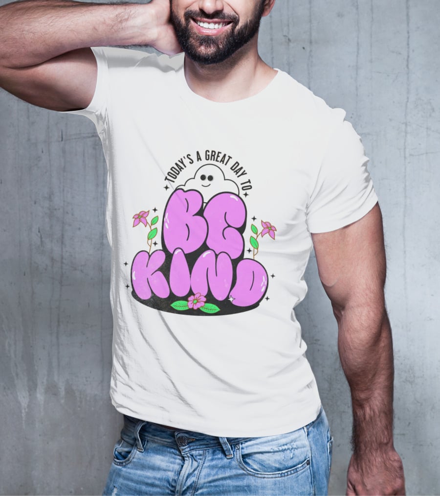 Today's A Great Day To Be Kind Ghost Flowers T-Shirt