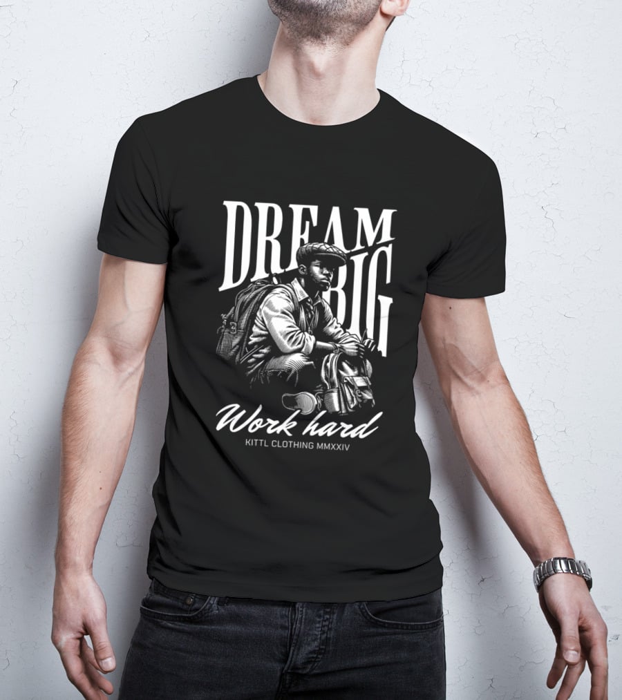 DREAM BIG WORK HARD KITTl CLOTHING MMXXIV T-Shirt
