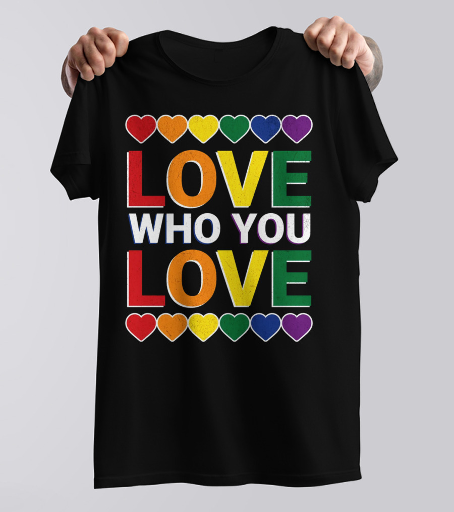 Love Who You Love Colorful Rainbow Hearts T-Shirt
