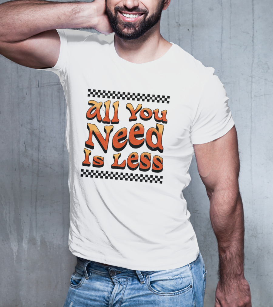 All You Need Is Less Groovy Retro Checkerboard T-Shirt