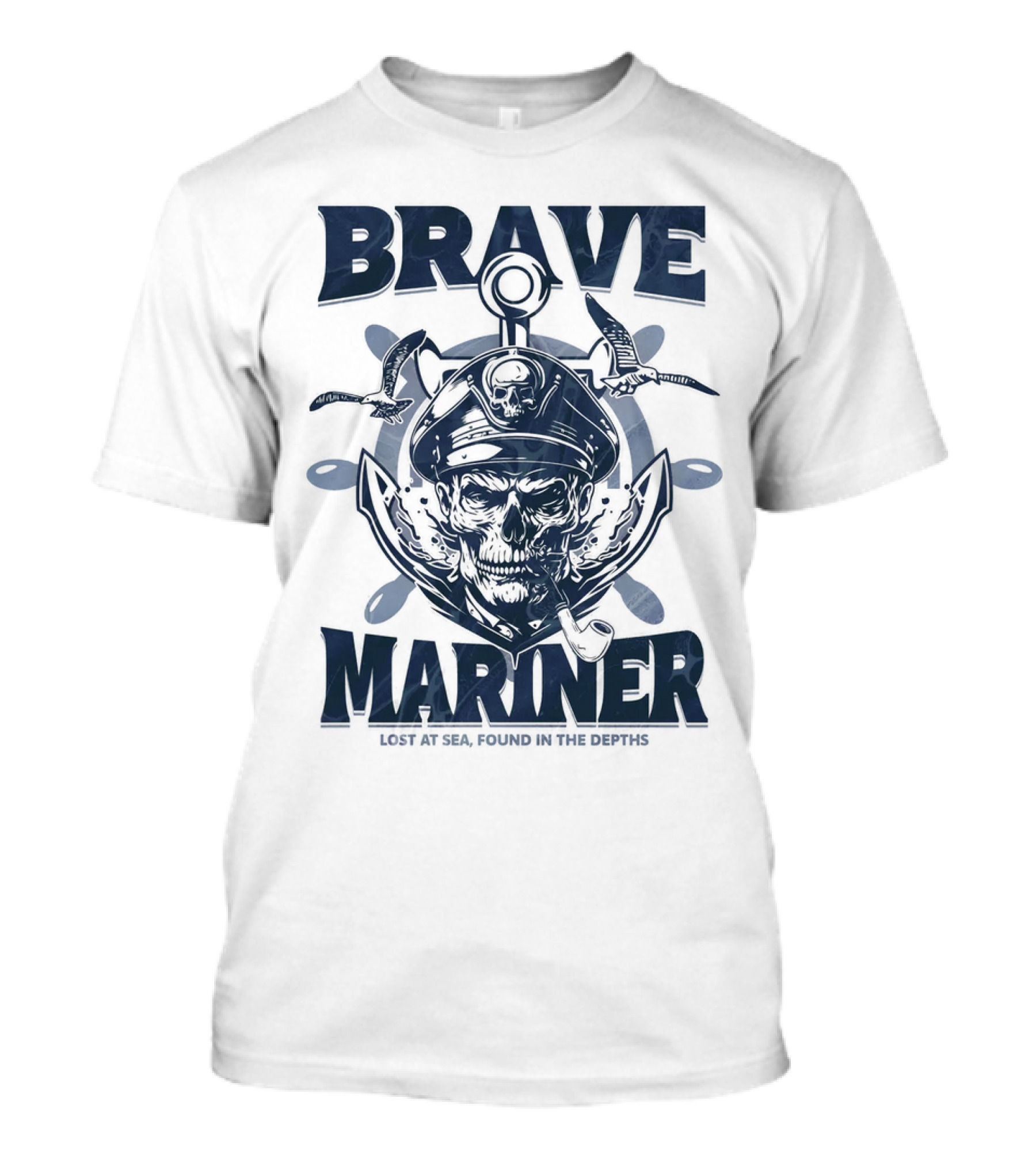 BRAVE MARINER LOST AT SEA FOUND IN THE DEPTHS T-Shirt