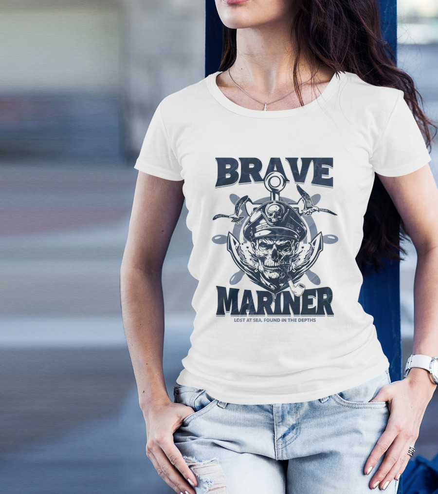 BRAVE MARINER LOST AT SEA FOUND IN THE DEPTHS T-Shirt
