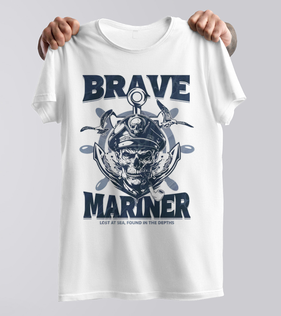 BRAVE MARINER LOST AT SEA FOUND IN THE DEPTHS T-Shirt