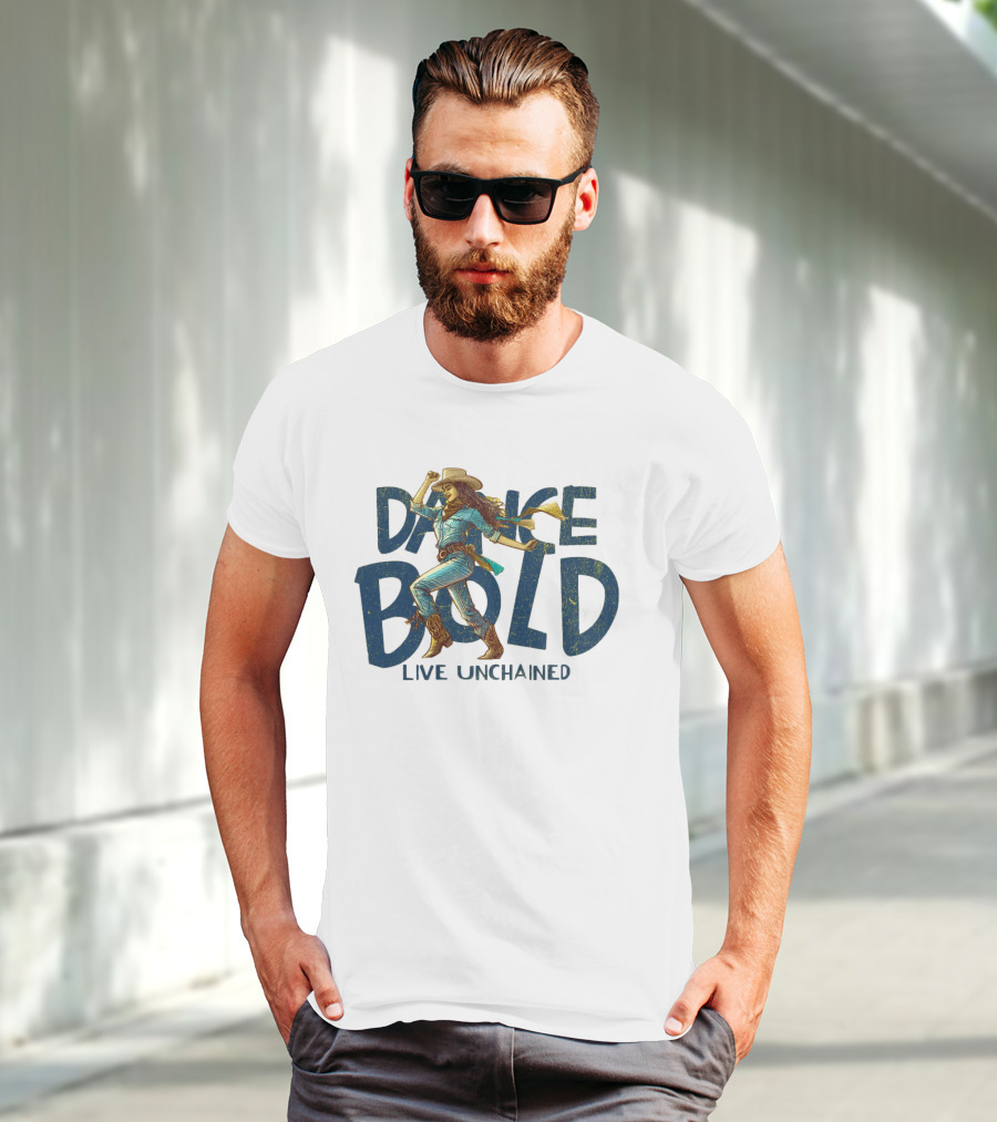 Dance Bold Live Unchained Cowgirl Pride T-Shirt