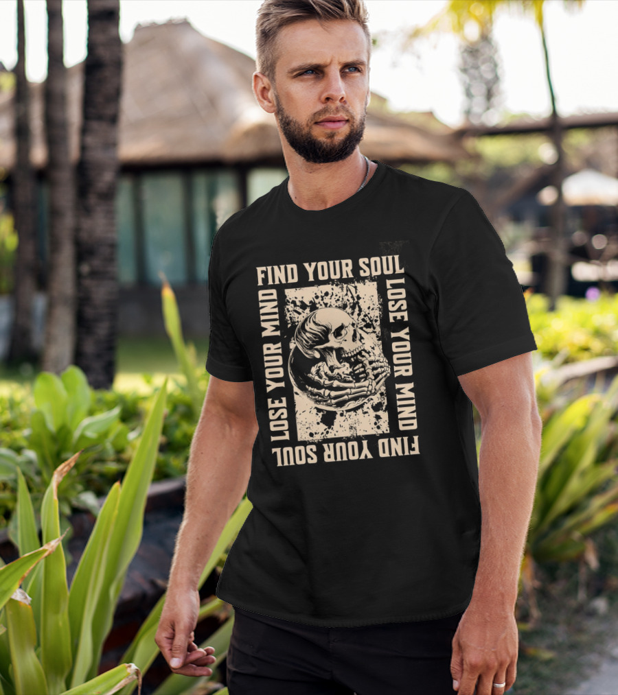 Find Your Soul Lose Your Mind Skull T-Shirt