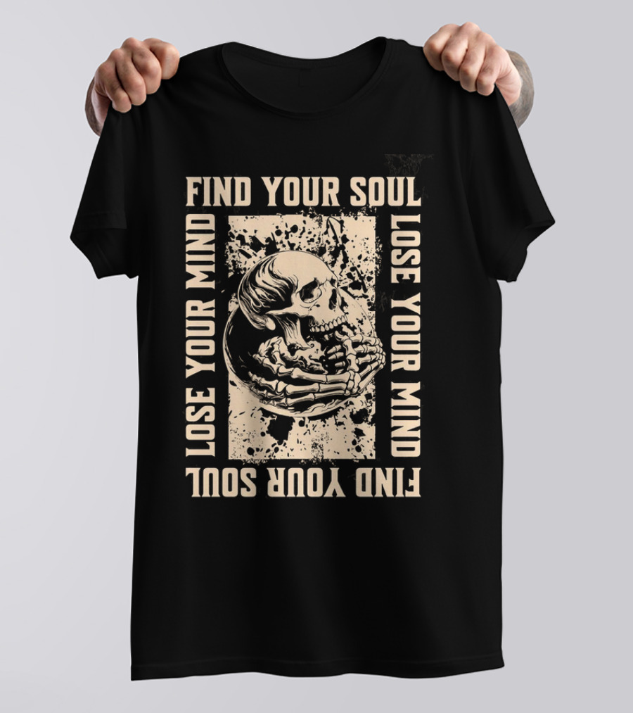 Find Your Soul Lose Your Mind Skull T-Shirt