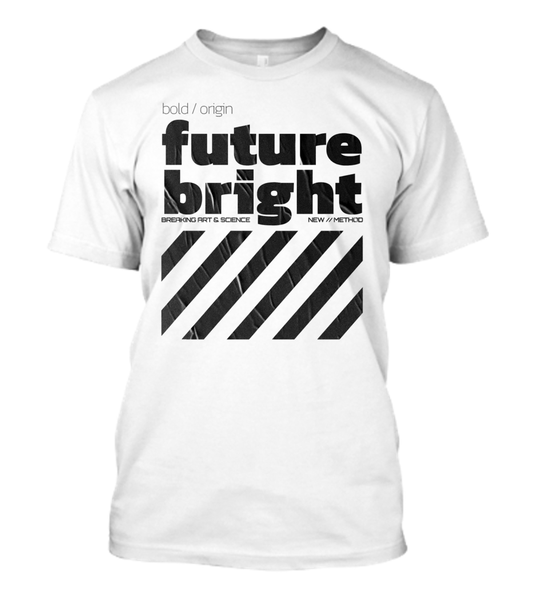 Bold Design Future Bright Breaking Art And Science New Method T-Shirt
