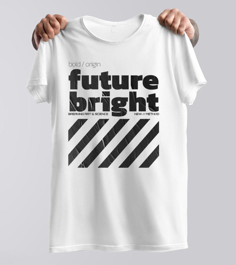 Bold Design Future Bright Breaking Art And Science New Method T-Shirt