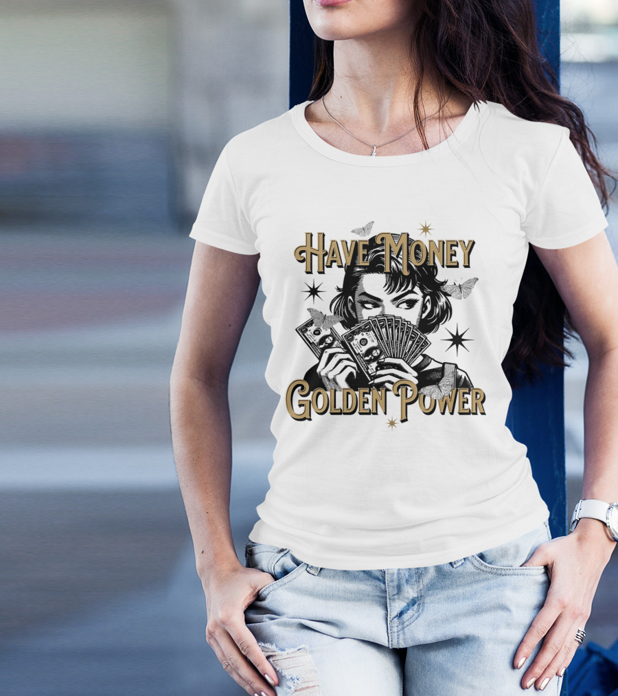 Have Money Golden Power Woman Holding Cash With Stars And Butterflies T-Shirt