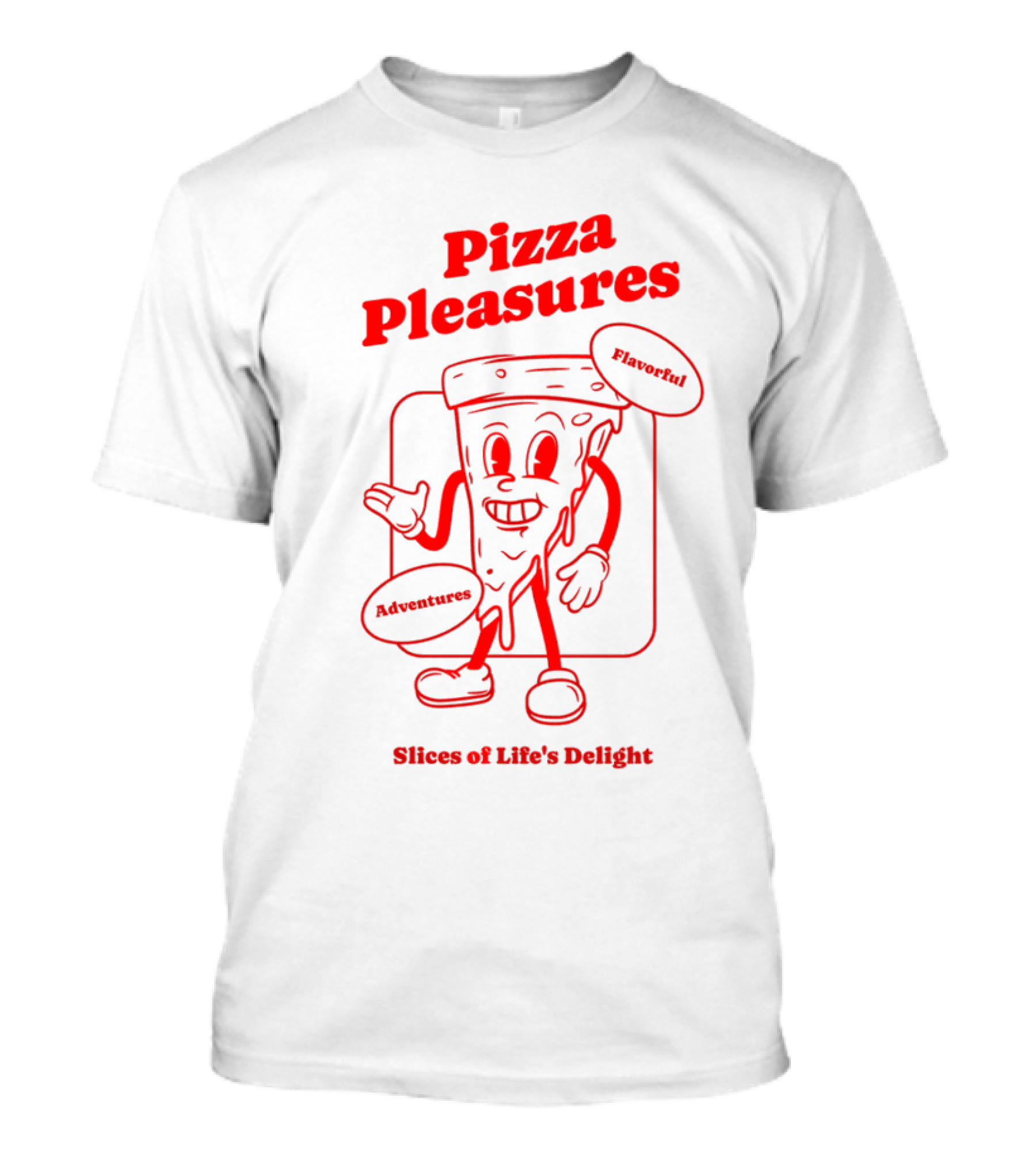 Pizza Pleasures Flavorful Adventures Slices Of Life's Delight T-Shirt