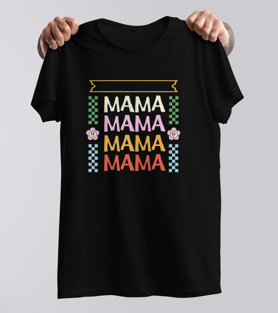 Mama Mama Mama Mama Strong As A Mother T-Shirt