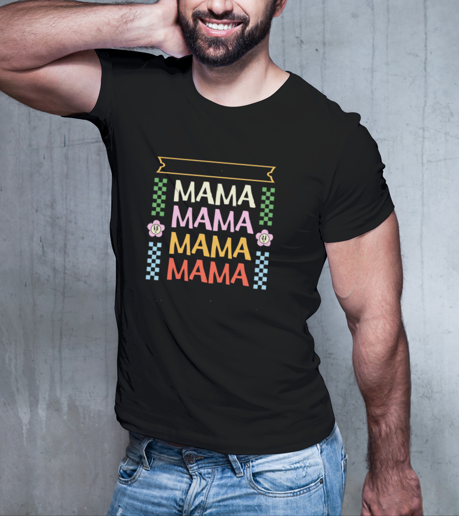 Mama Mama Mama Mama Strong As A Mother T-Shirt