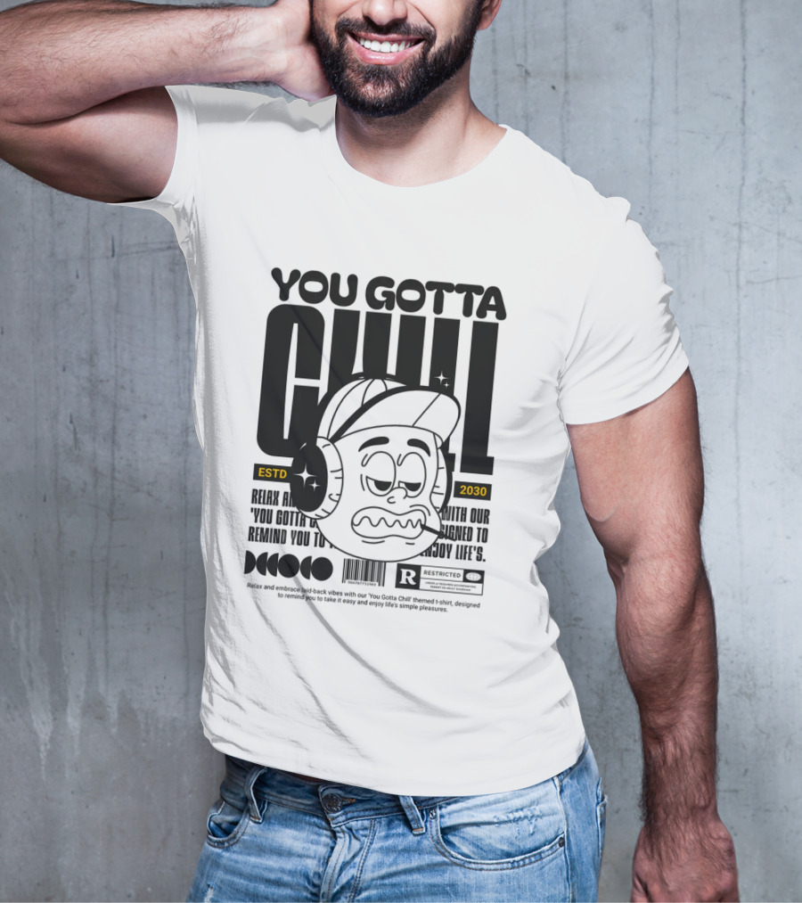 YOU GOTTA CHILL ESTD 2030 Headphones Cartoon Face T-Shirt