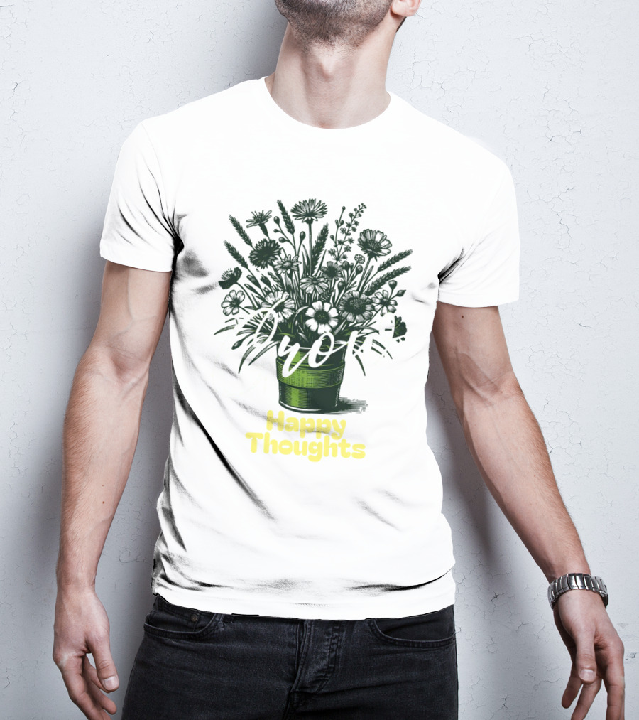 Grow Happy Thoughts Plant Lover T-Shirt