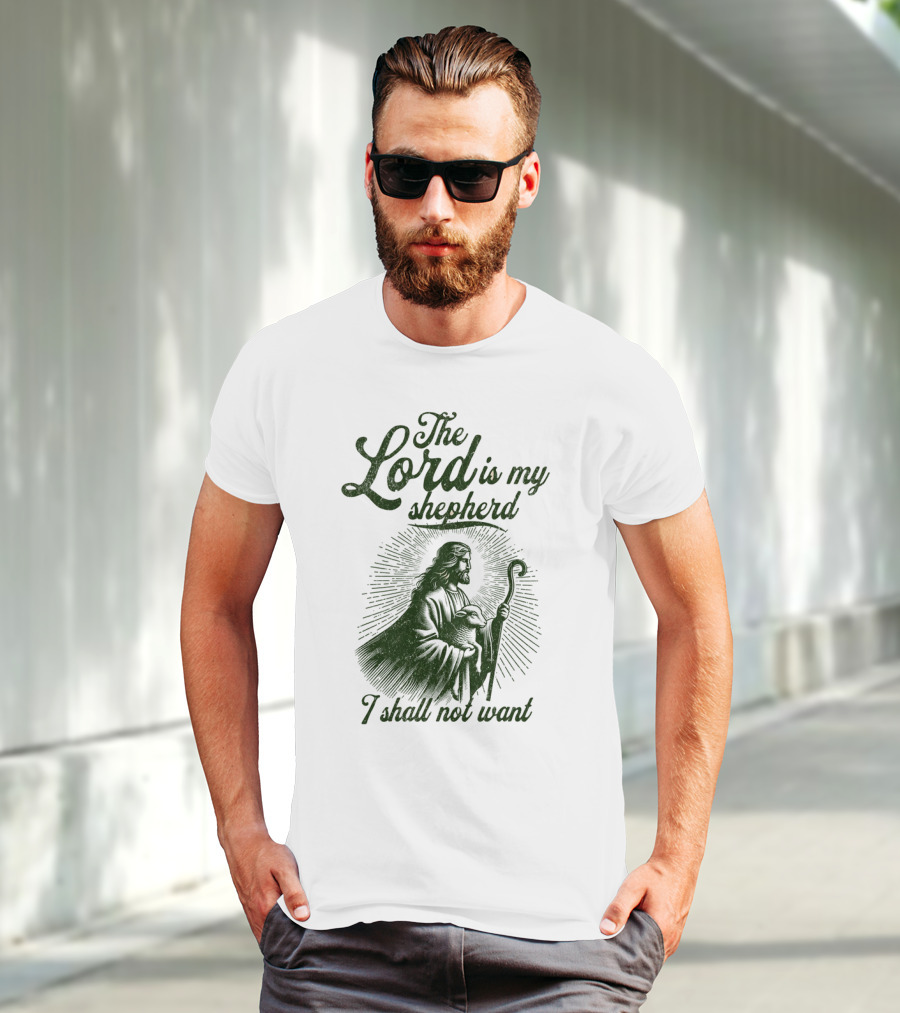 The Lord Is My Shepherd I Shall Not Want Psalm 23 1 Jesus T-Shirt
