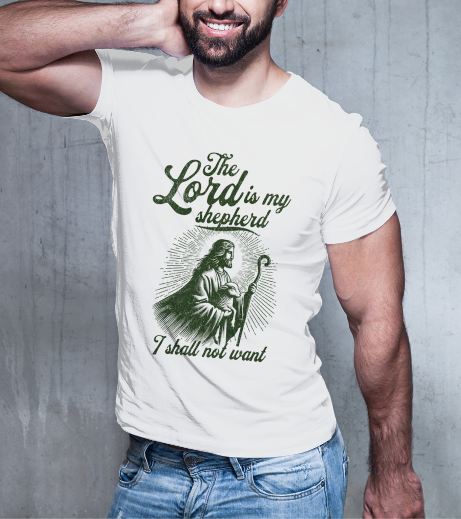 The Lord Is My Shepherd I Shall Not Want Psalm 23 1 Jesus T-Shirt