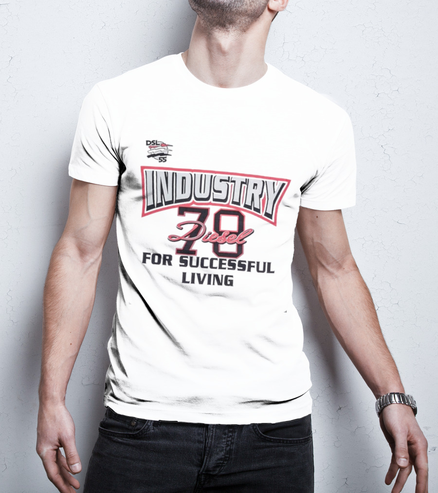 Industry 78 Diesel DSL 55 For Successful Living T-Shirt