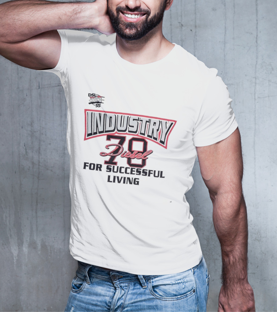 Industry 78 Diesel DSL 55 For Successful Living T-Shirt
