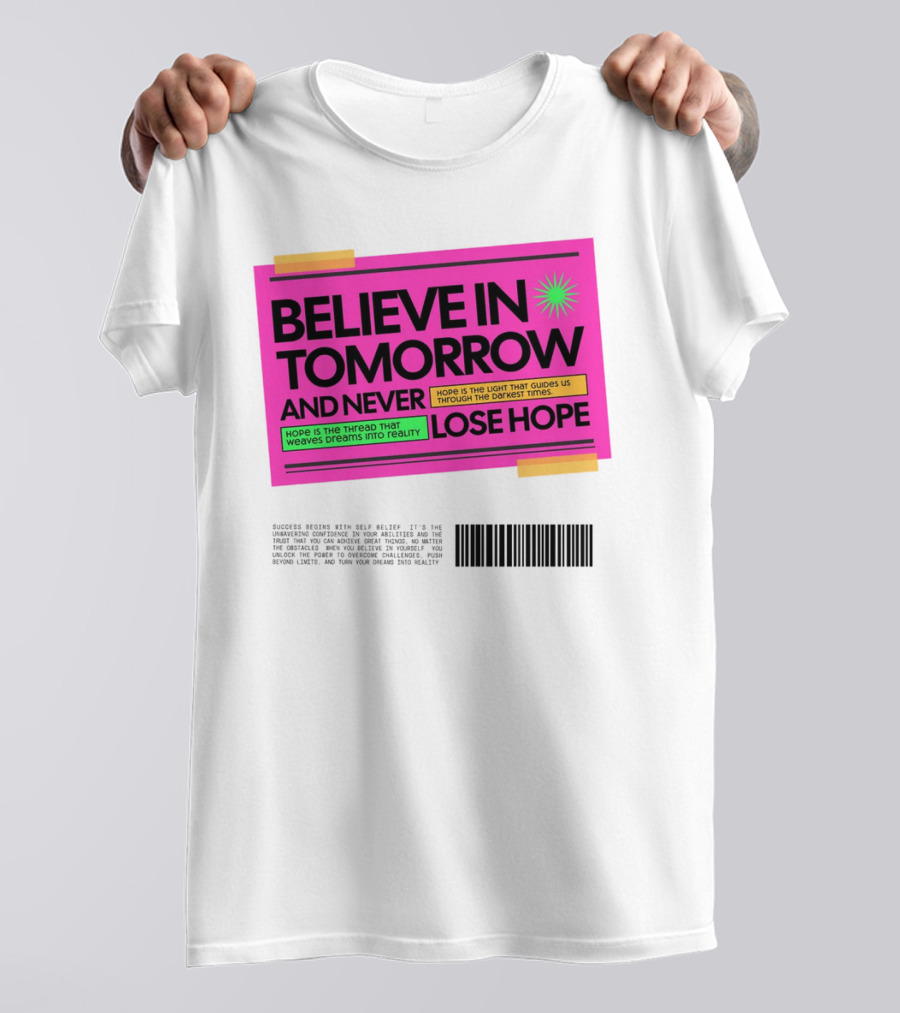 BELIEVE IN TOMORROW AND NEVER LOSE HOPE Hope Is The Light That Guides Us Through The Darkest Times T-Shirt