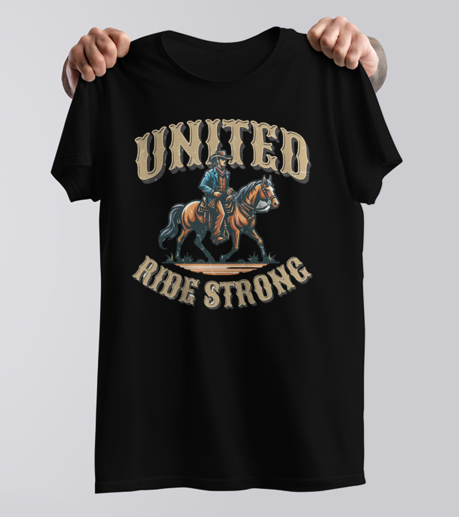 UNITED RIDE STRONG Cowboy On Horseback T-Shirt