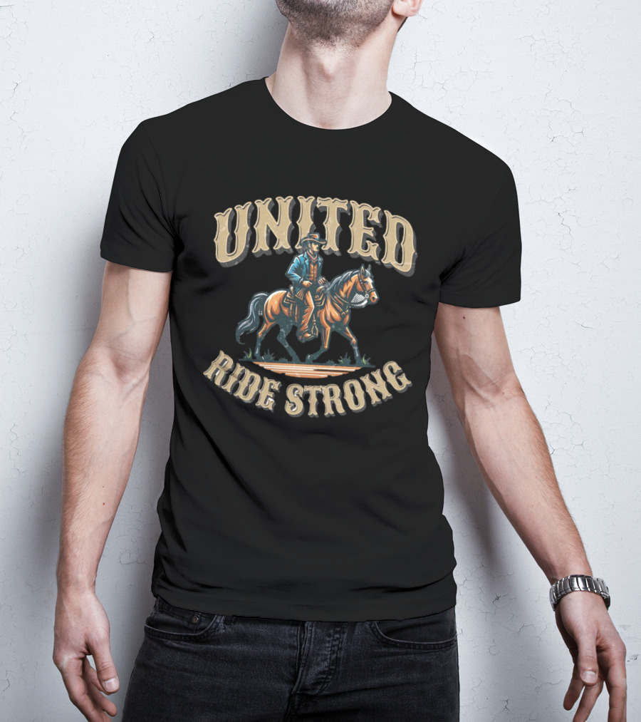 UNITED RIDE STRONG Cowboy On Horseback T-Shirt