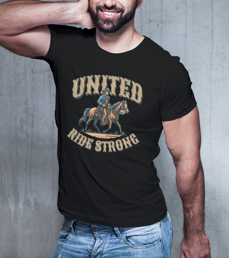 UNITED RIDE STRONG Cowboy On Horseback T-Shirt